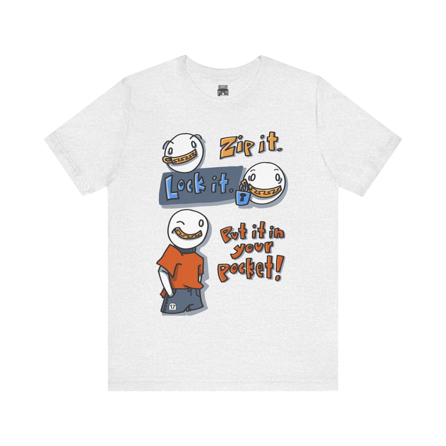 Zip it. Lock it. Put it in Your Pocket! (Adult Tee)