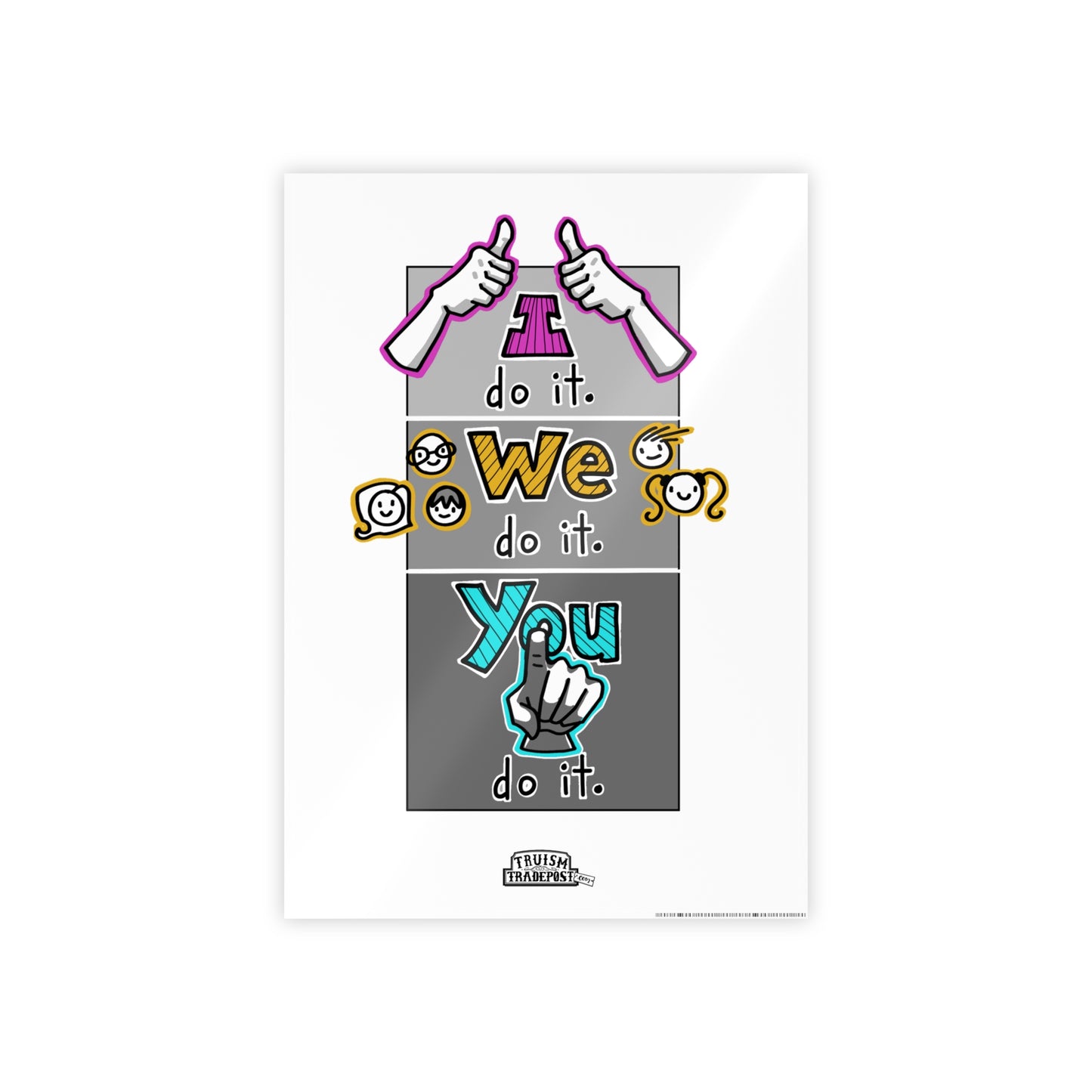 I do it. We do it. You do it! (Gloss Poster)