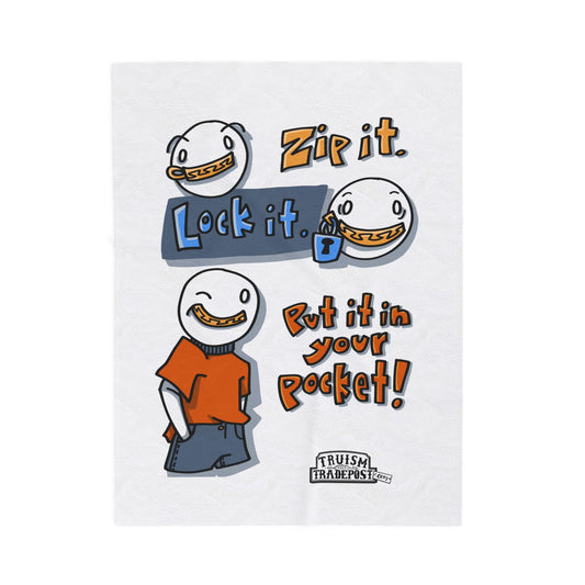 Zip it. Lock it. Put it in your pocket! (Plush Blanket)