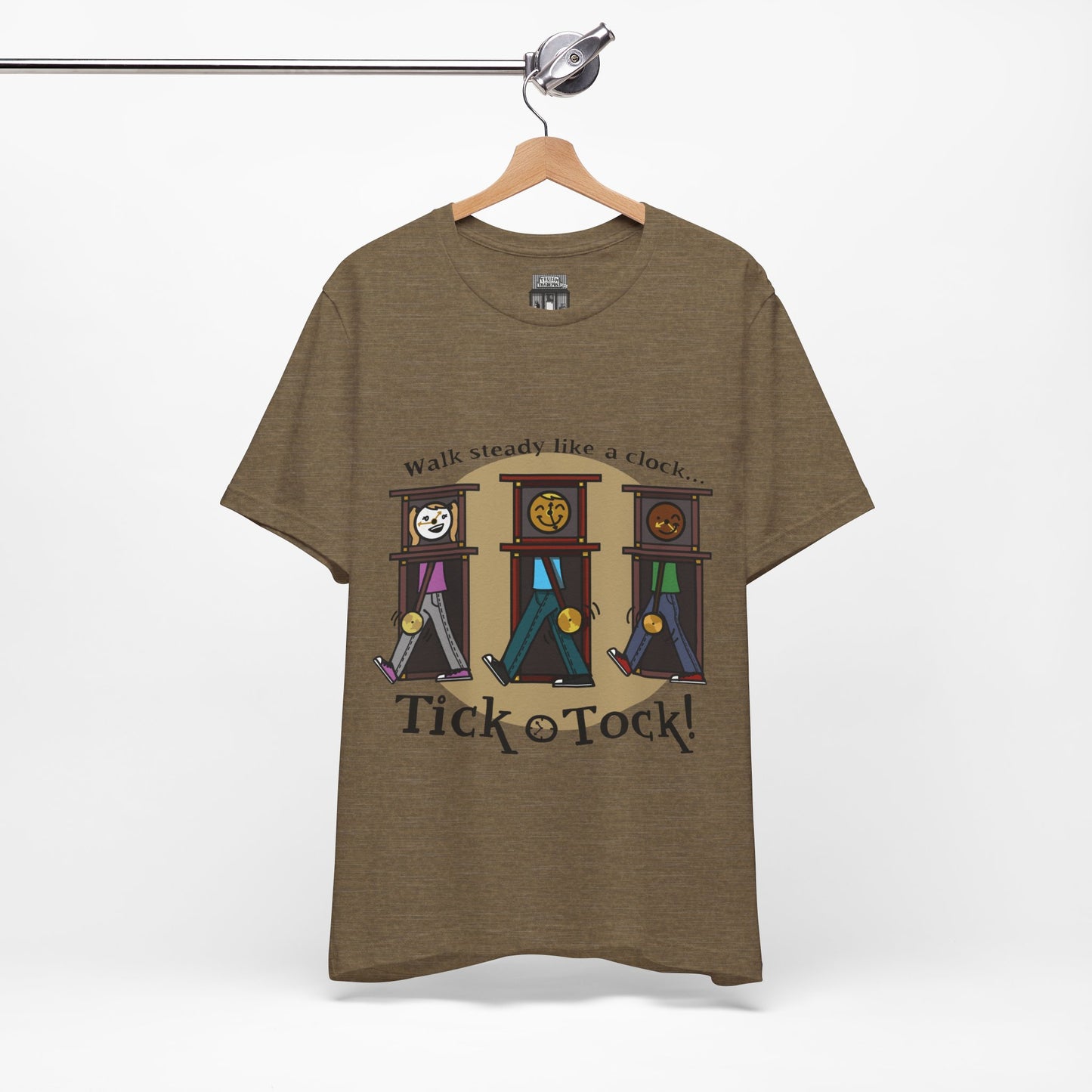 Walk steady like a clock...Tick, Tock! (Adult Tee)