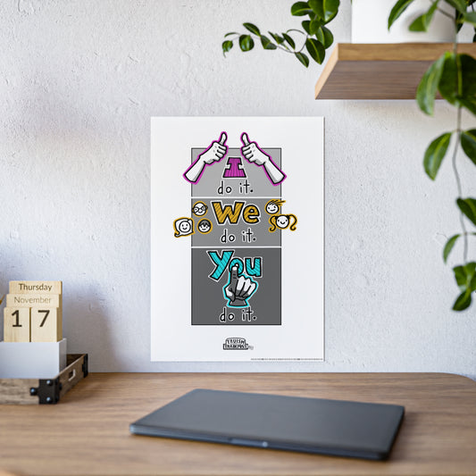 I do it. We do it. You do it! (Gloss Poster)