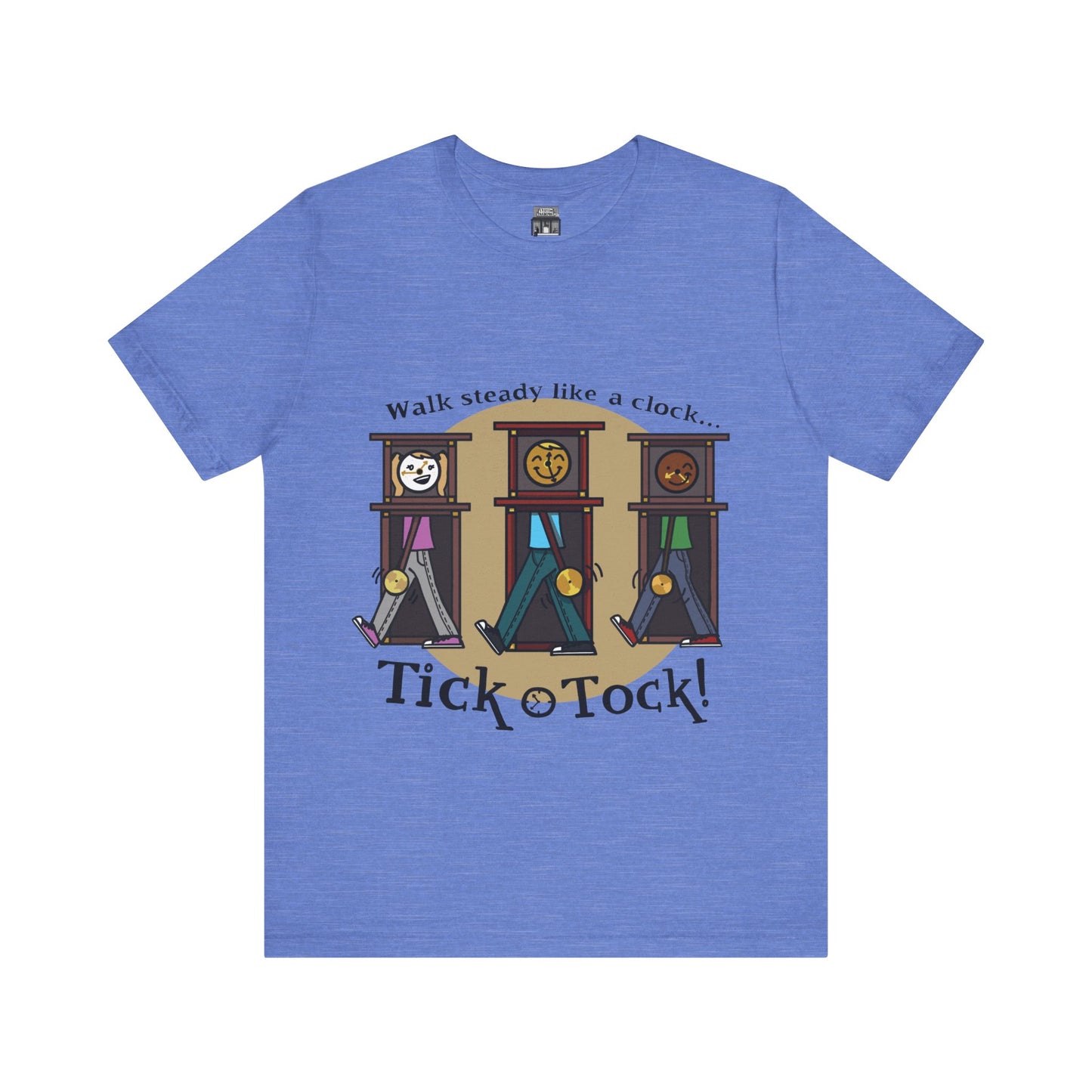 Walk steady like a clock...Tick, Tock! (Adult Tee)