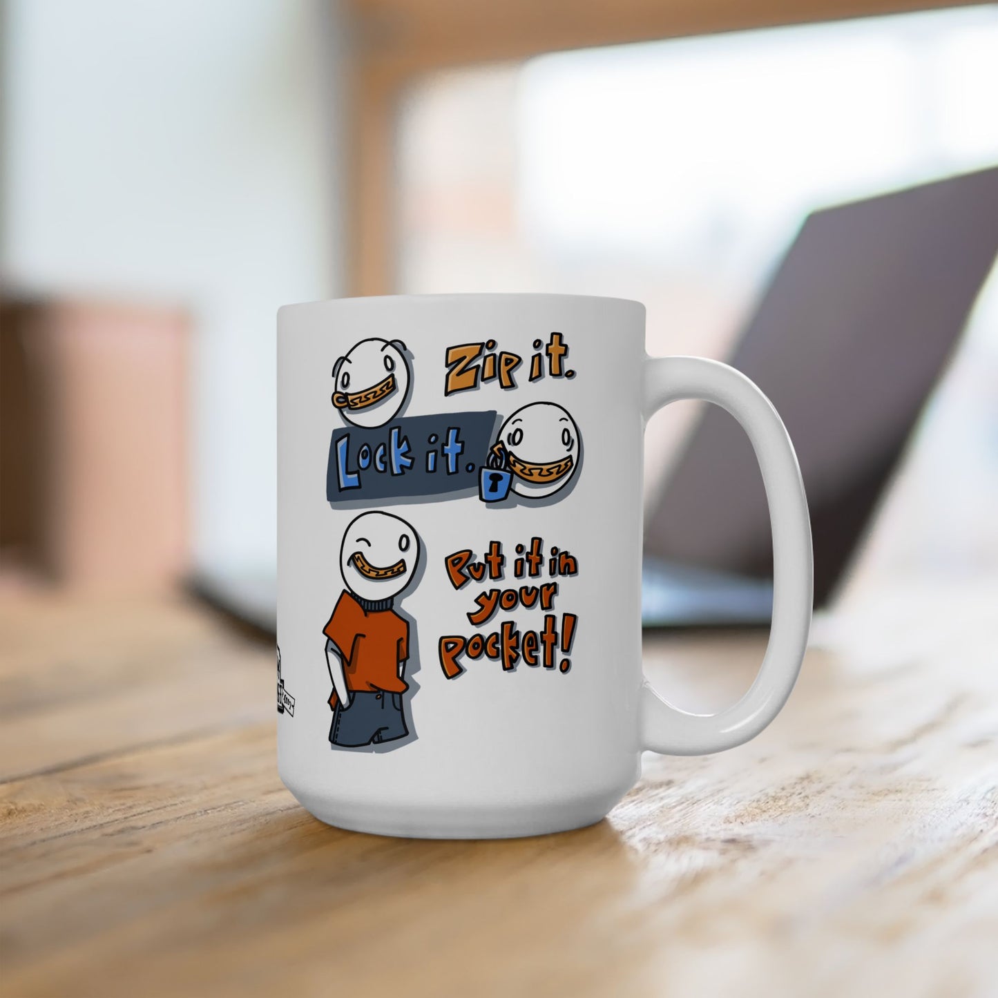 Zip it. Lock it. Put it in your pocket! (Ceramic Mug 15oz)