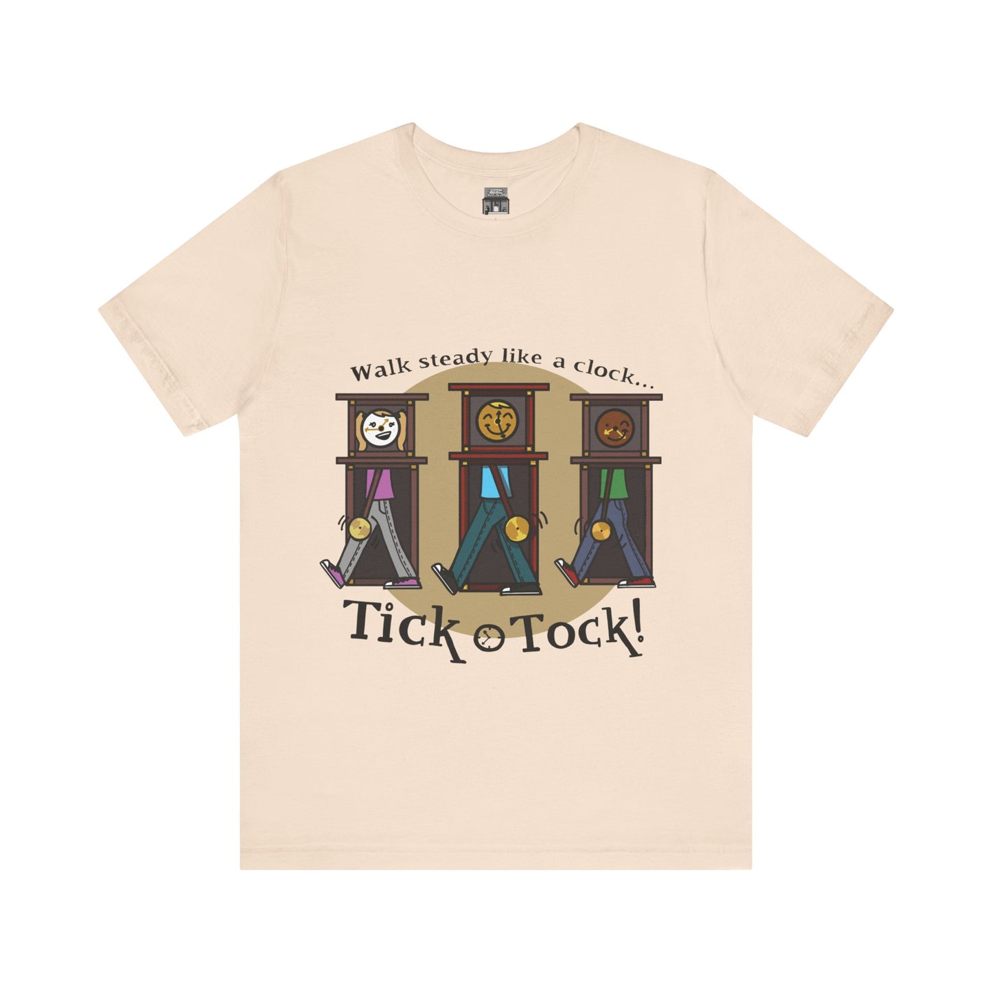 Walk steady like a clock...Tick, Tock! (Adult Tee)