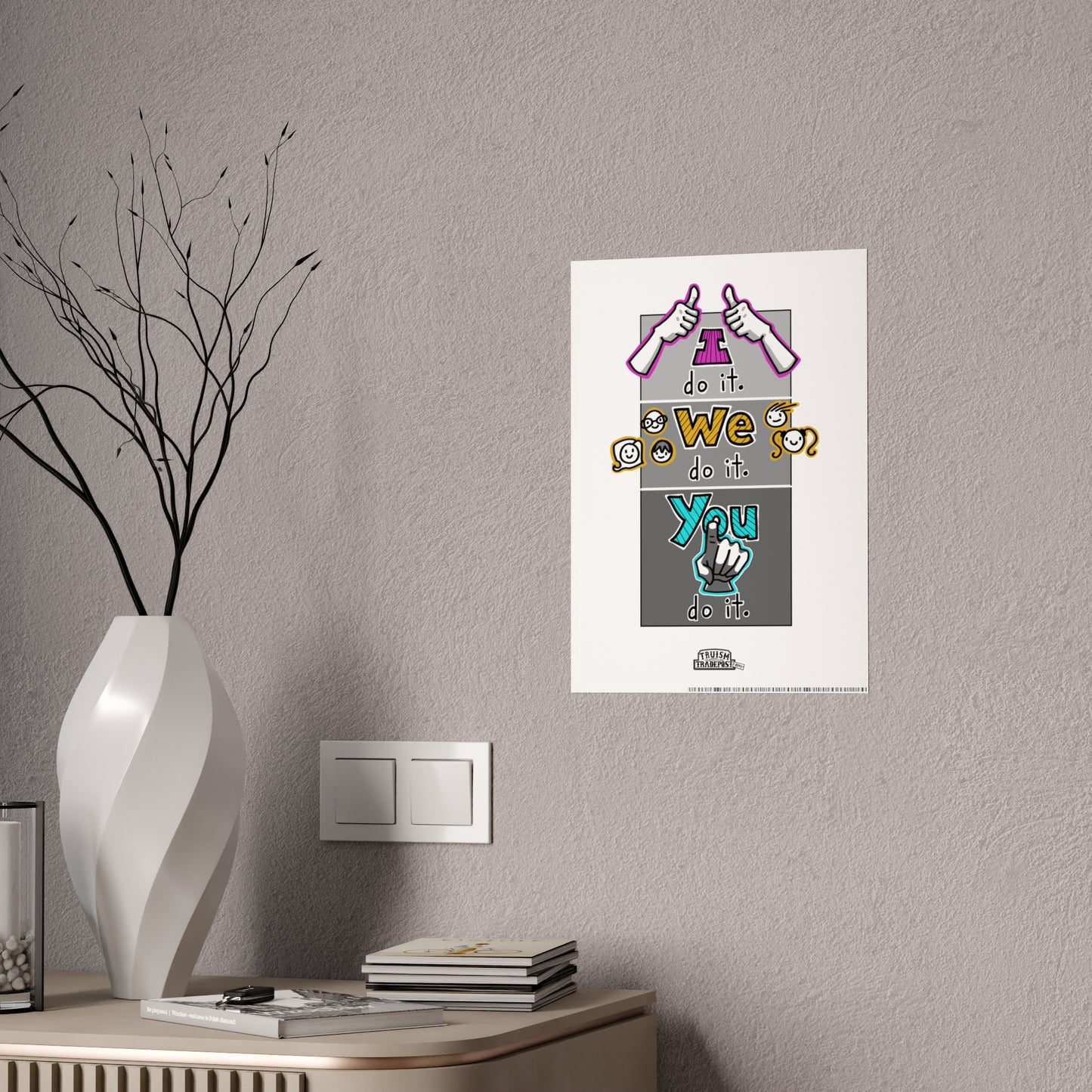 I do it. We do it. You do it! (Gloss Poster)