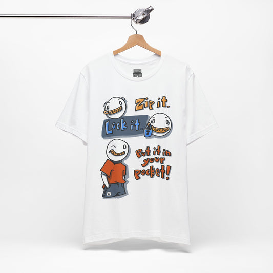 Zip it. Lock it. Put it in Your Pocket! (Adult Tee)