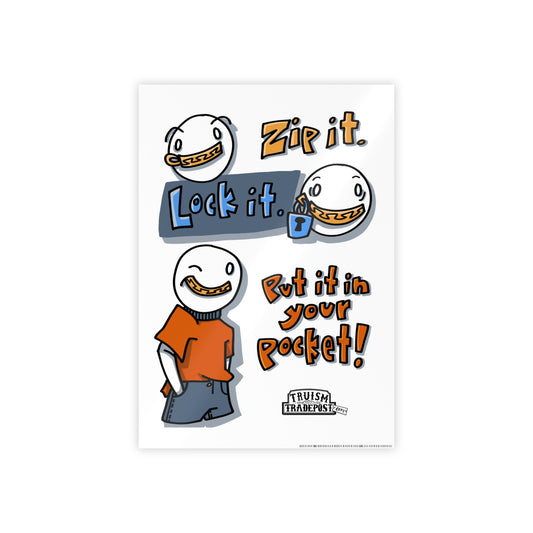 Zip it. Lock it. Put it in you pocket! (Gloss Poster)