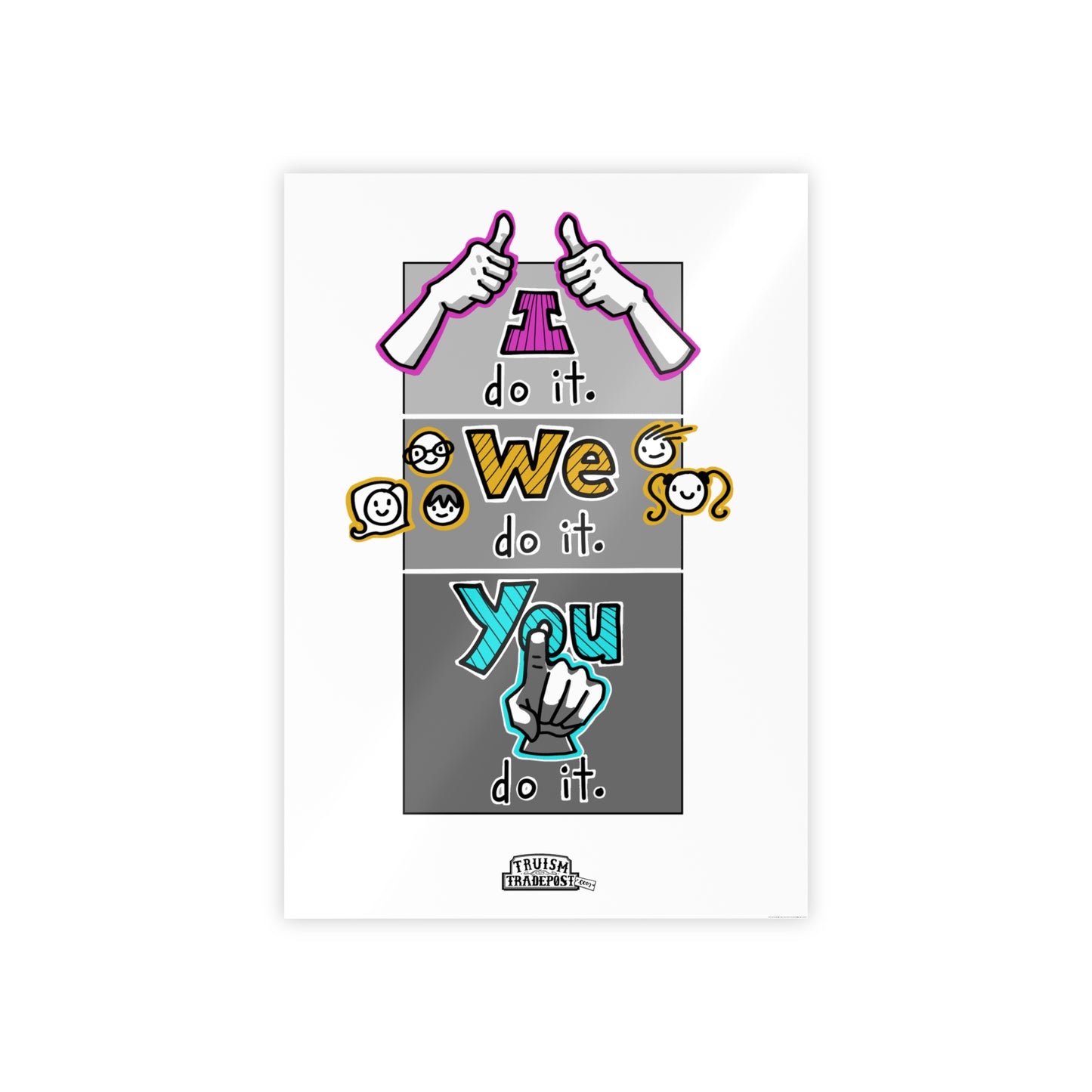 I do it. We do it. You do it! (Gloss Poster)
