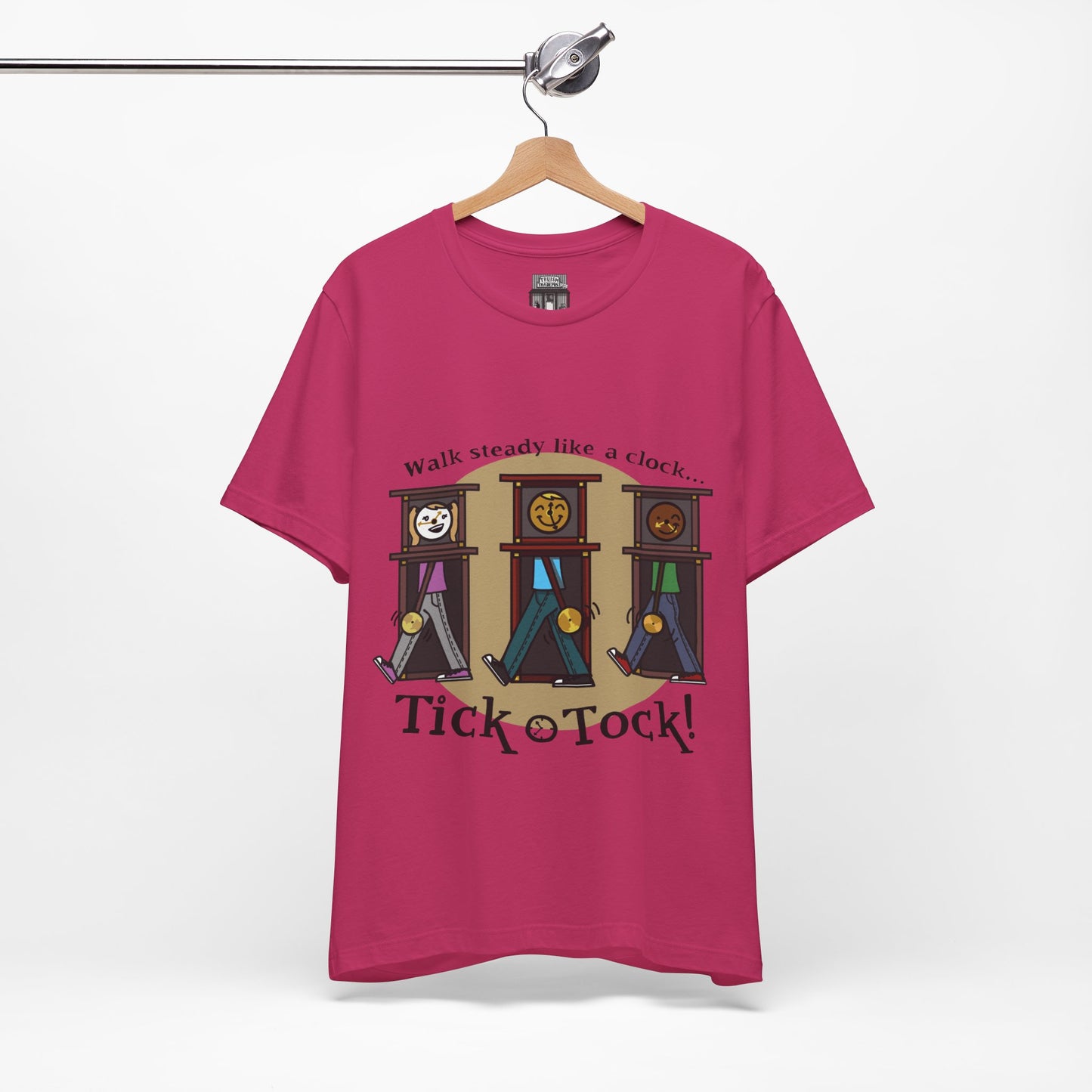 Walk steady like a clock...Tick, Tock! (Adult Tee)