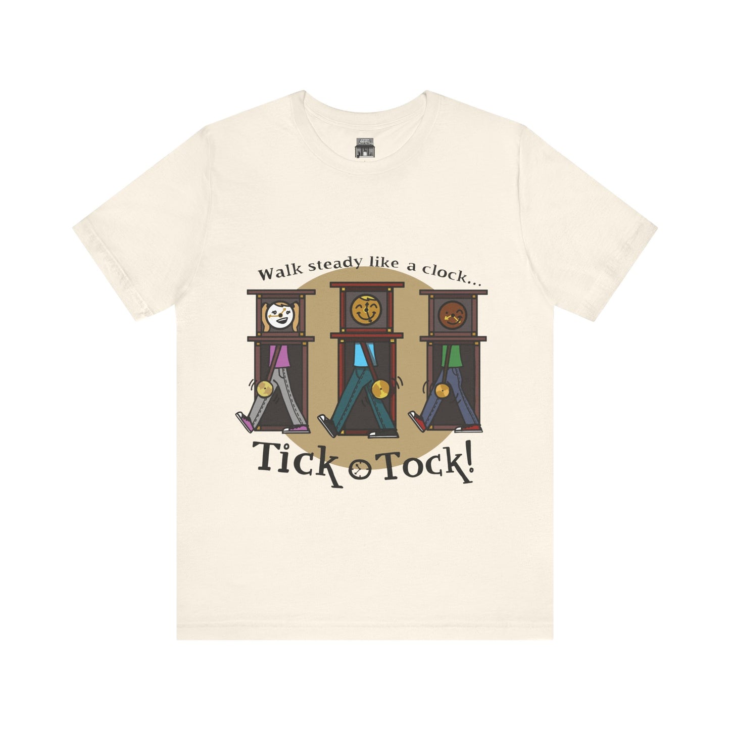 Walk steady like a clock...Tick, Tock! (Adult Tee)