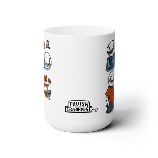 Zip it. Lock it. Put it in your pocket! (Ceramic Mug 15oz)