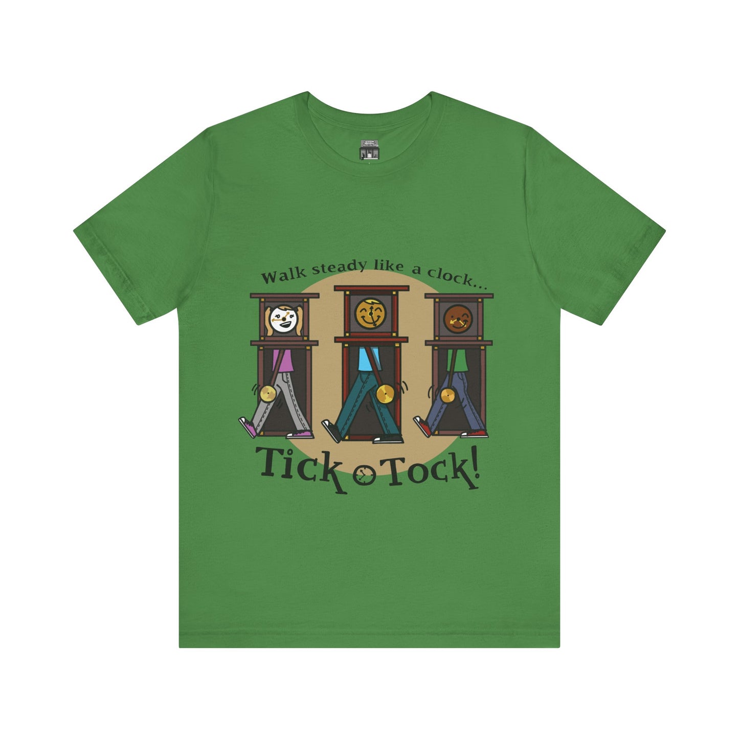 Walk steady like a clock...Tick, Tock! (Adult Tee)