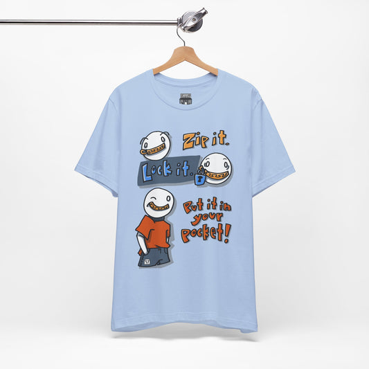 Zip it. Lock it. Put it in Your Pocket! (Adult Tee)
